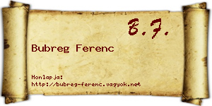 Bubreg Ferenc névjegykártya